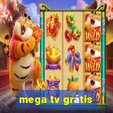 mega tv grátis