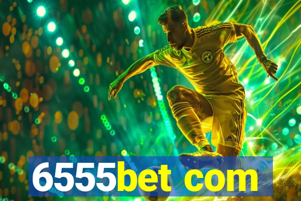 6555bet com