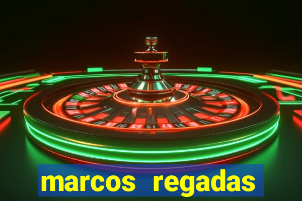 marcos regadas filho fortuna