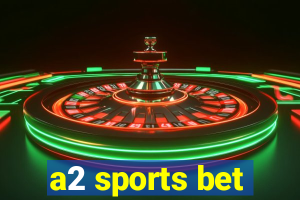 a2 sports bet