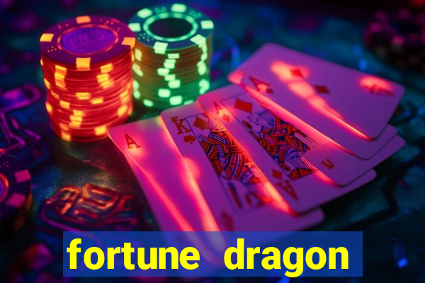 fortune dragon dinheiro infinito