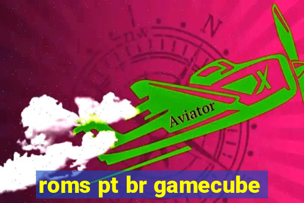 roms pt br gamecube