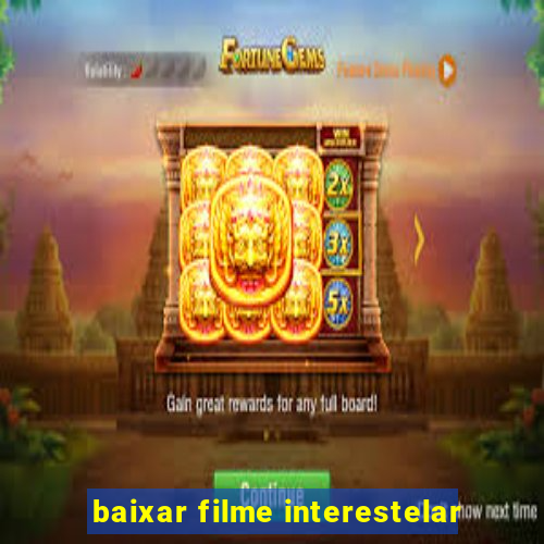 baixar filme interestelar