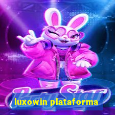 luxowin plataforma