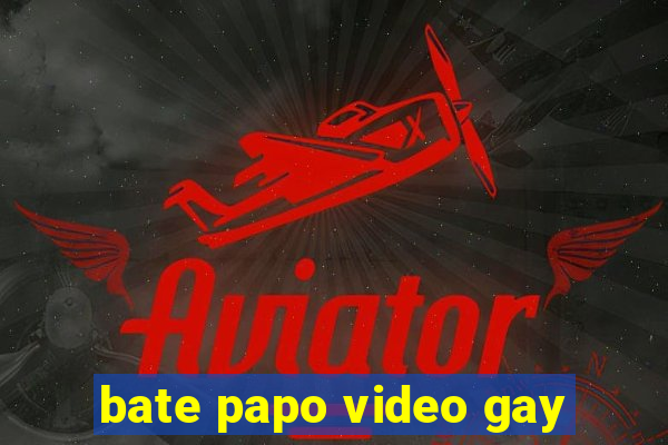 bate papo video gay