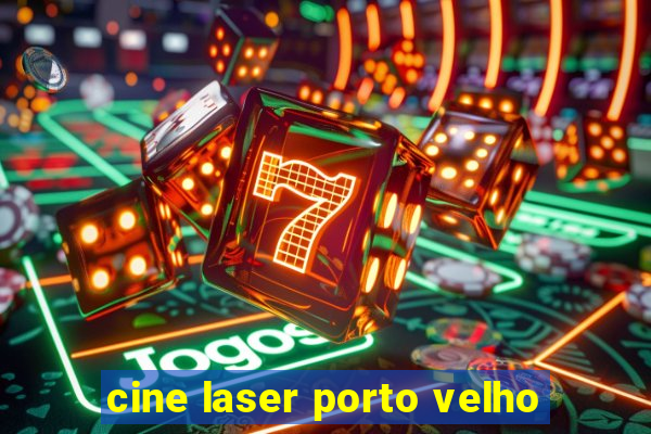 cine laser porto velho