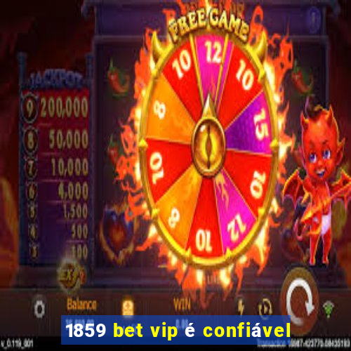 1859 bet vip é confiável