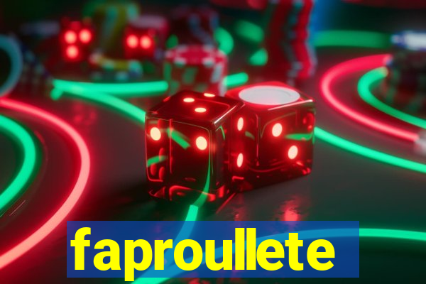 faproullete