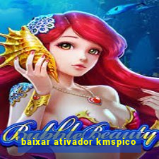 baixar ativador kmspico