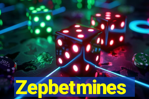 Zepbetmines