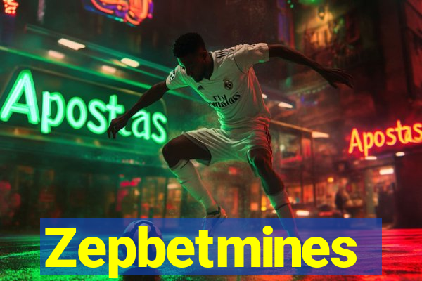 Zepbetmines