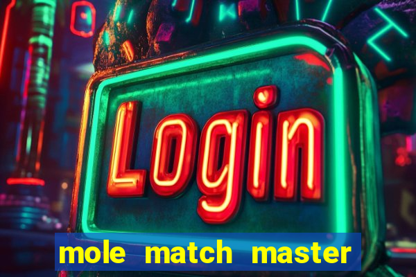 mole match master ganha dinheiro