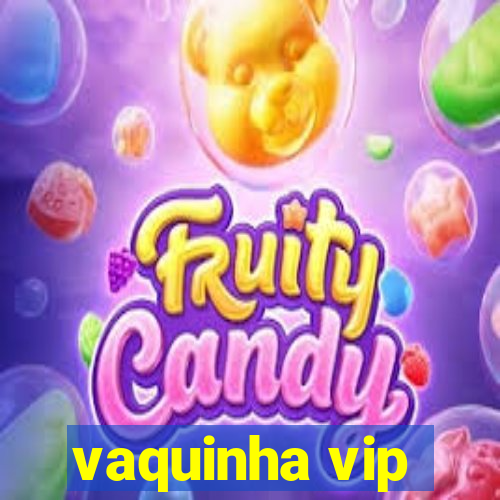 vaquinha vip