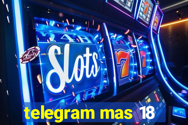 telegram mas 18