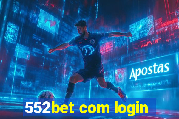 552bet com login