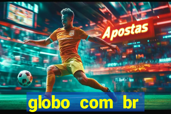 globo com br absolutamente noticias