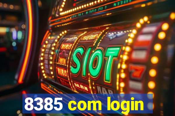 8385 com login