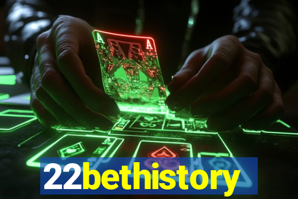 22bethistory