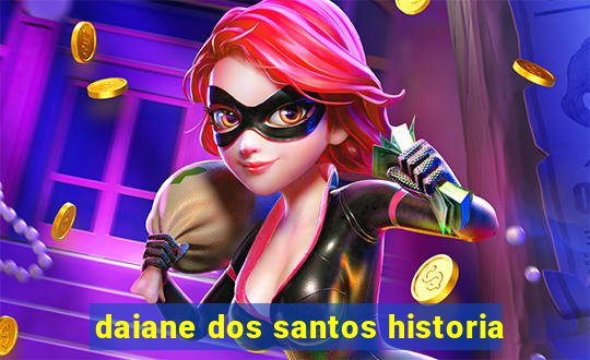 daiane dos santos historia