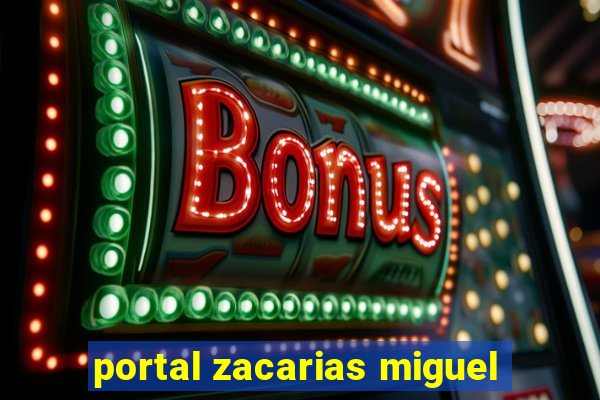 portal zacarias miguel