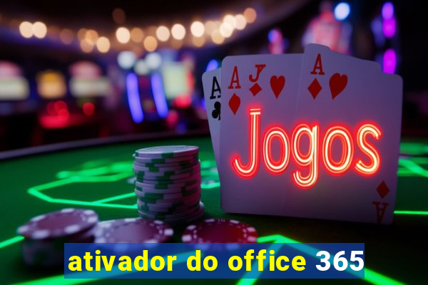 ativador do office 365