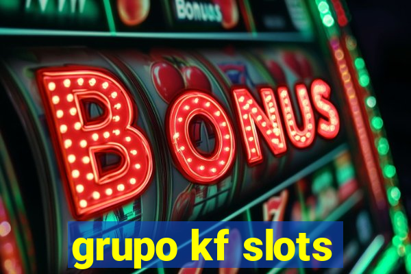 grupo kf slots