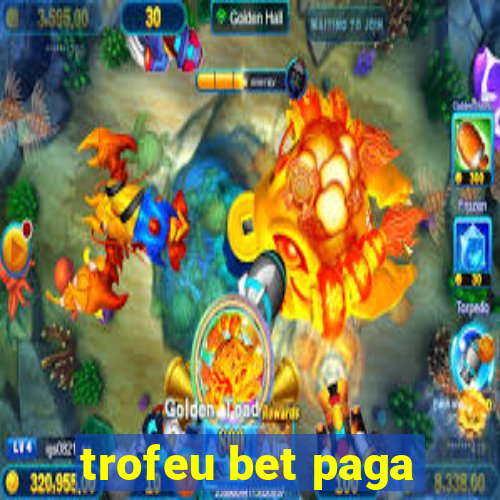 trofeu bet paga