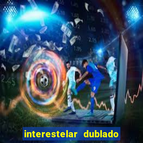 interestelar dublado download mega