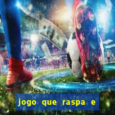 jogo que raspa e ganha dinheiro