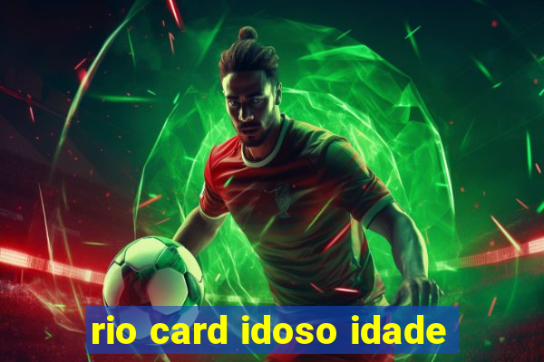 rio card idoso idade