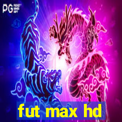 fut max hd