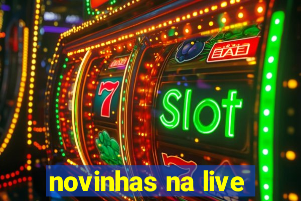 novinhas na live