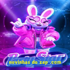 novinhas do zap .com