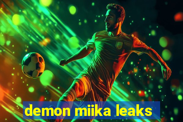 demon miika leaks