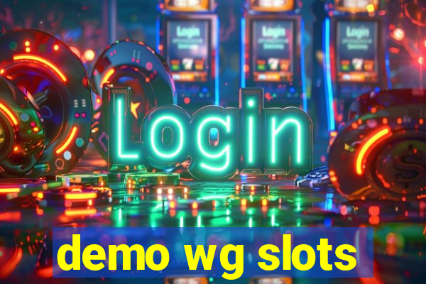 demo wg slots