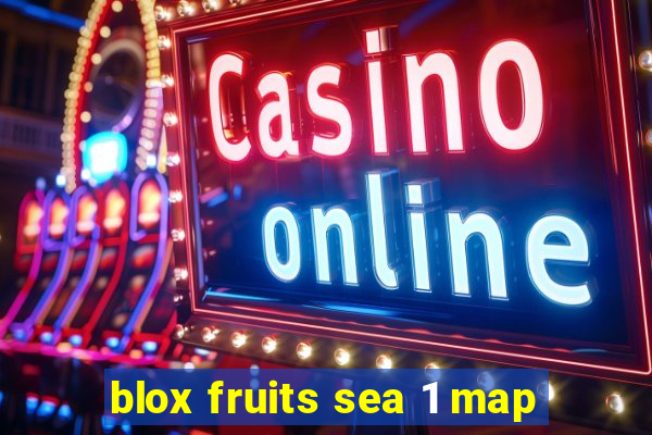 blox fruits sea 1 map