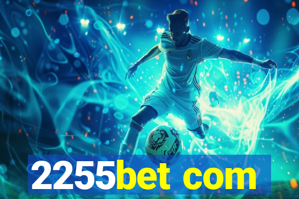 2255bet com