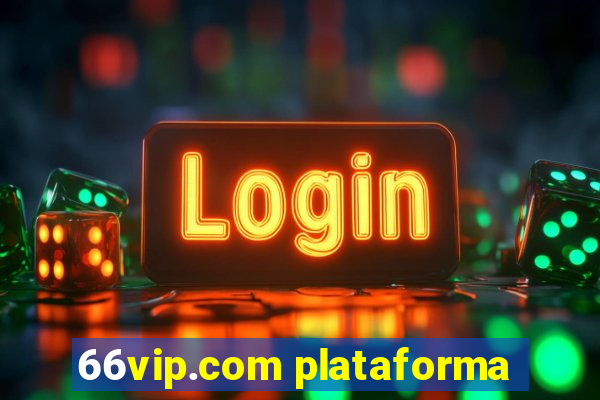 66vip.com plataforma