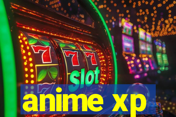 anime xp