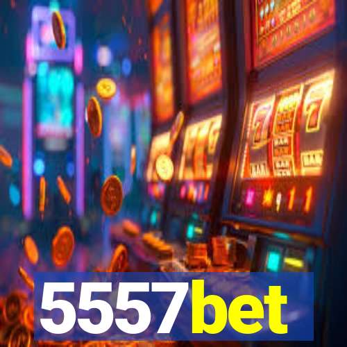 5557bet