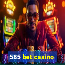 585 bet casino