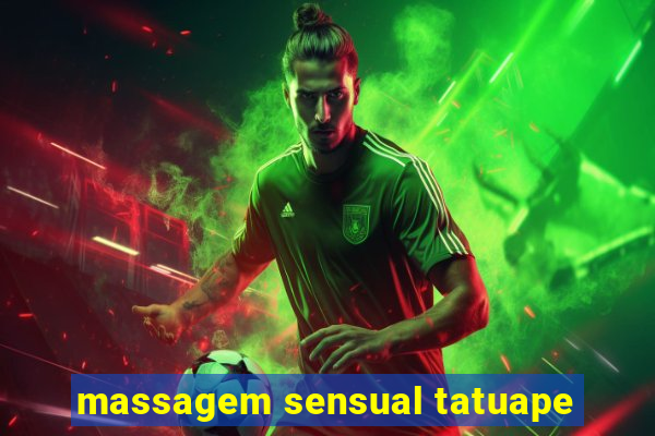 massagem sensual tatuape