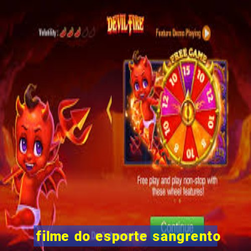 filme do esporte sangrento