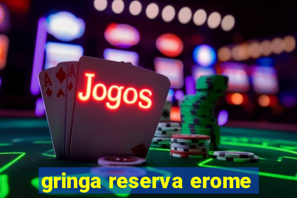 gringa reserva erome