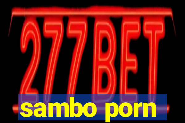 sambo porn