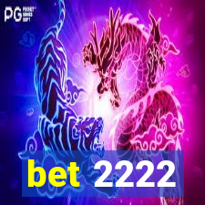 bet 2222