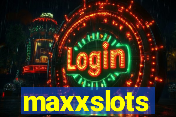 maxxslots