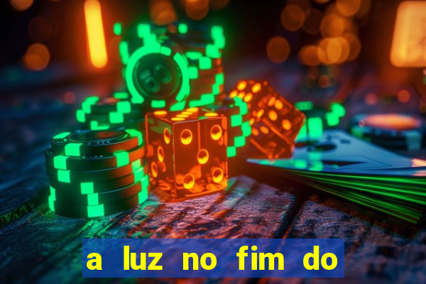 a luz no fim do mundo filme completo dublado