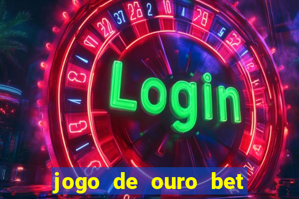 jogo de ouro bet código promocional