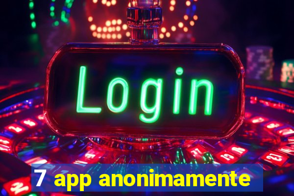 7 app anonimamente